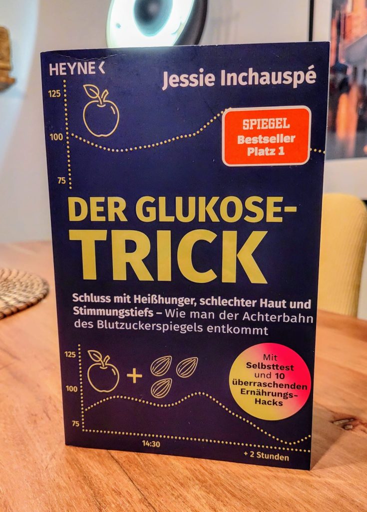 Der Glukose-Trick Schluss mit Heißhunger, schlechter Haut und Stimmungstiefs – Wie man der Achterbahn des Blutzuckerspiegels entkommt - Mit Selbsttest und 10 überraschenden Ernährungs-Hacks Taschenbuch – Jessie Inchauspé